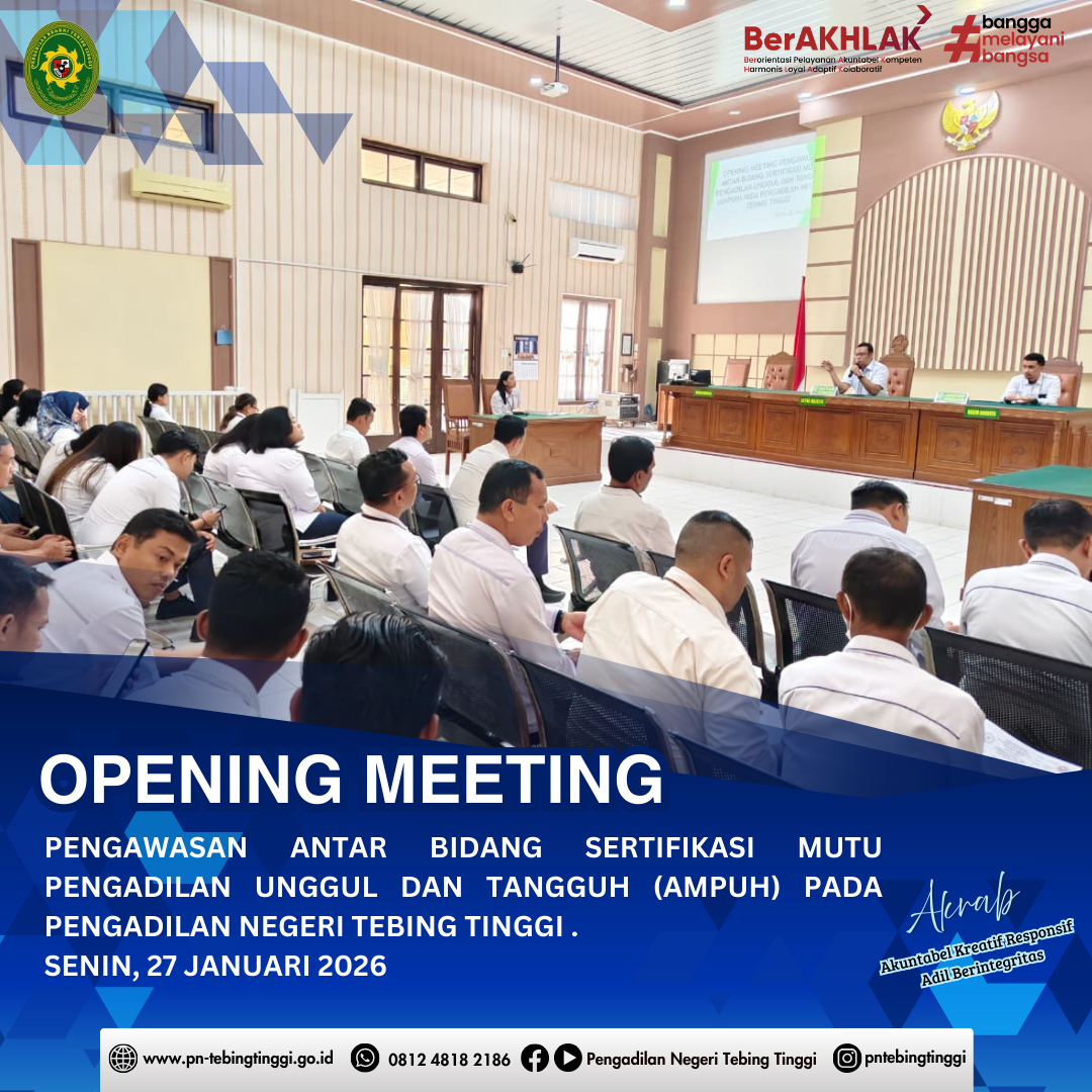 Opening Meeting Pengawasan Antar Bidang Sertifikasi Mutu Pengadilan Unggul dan Tangguh (AMPUH) pada Pengadilan Negeri Tebing Tinggi.