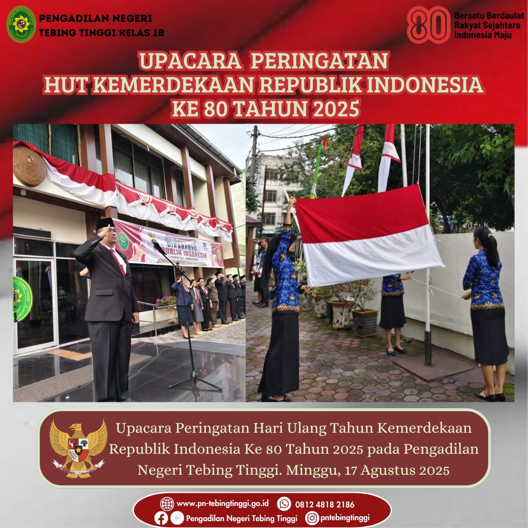 Upacara Peringatan Hari Ulang Tahun Kemerdekaan Republik Indonesia ke-80 di Pengadilan Negeri Tebing Tinggi